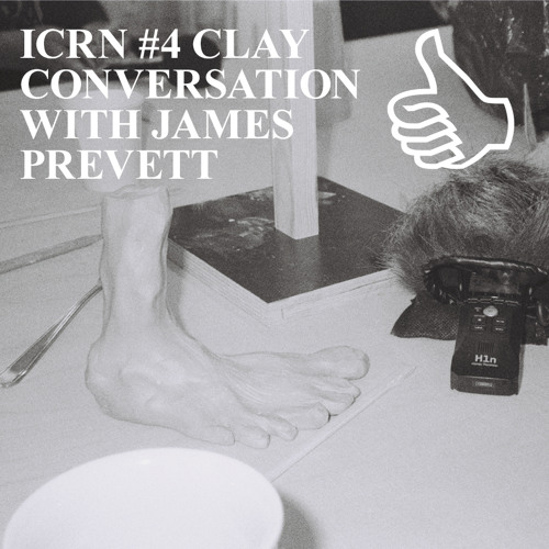 ICRN #4 CLAY CONVERSATION WITH JAMES PREVETT