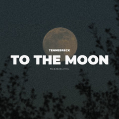 Tennebreck - To The Moon[Extended]