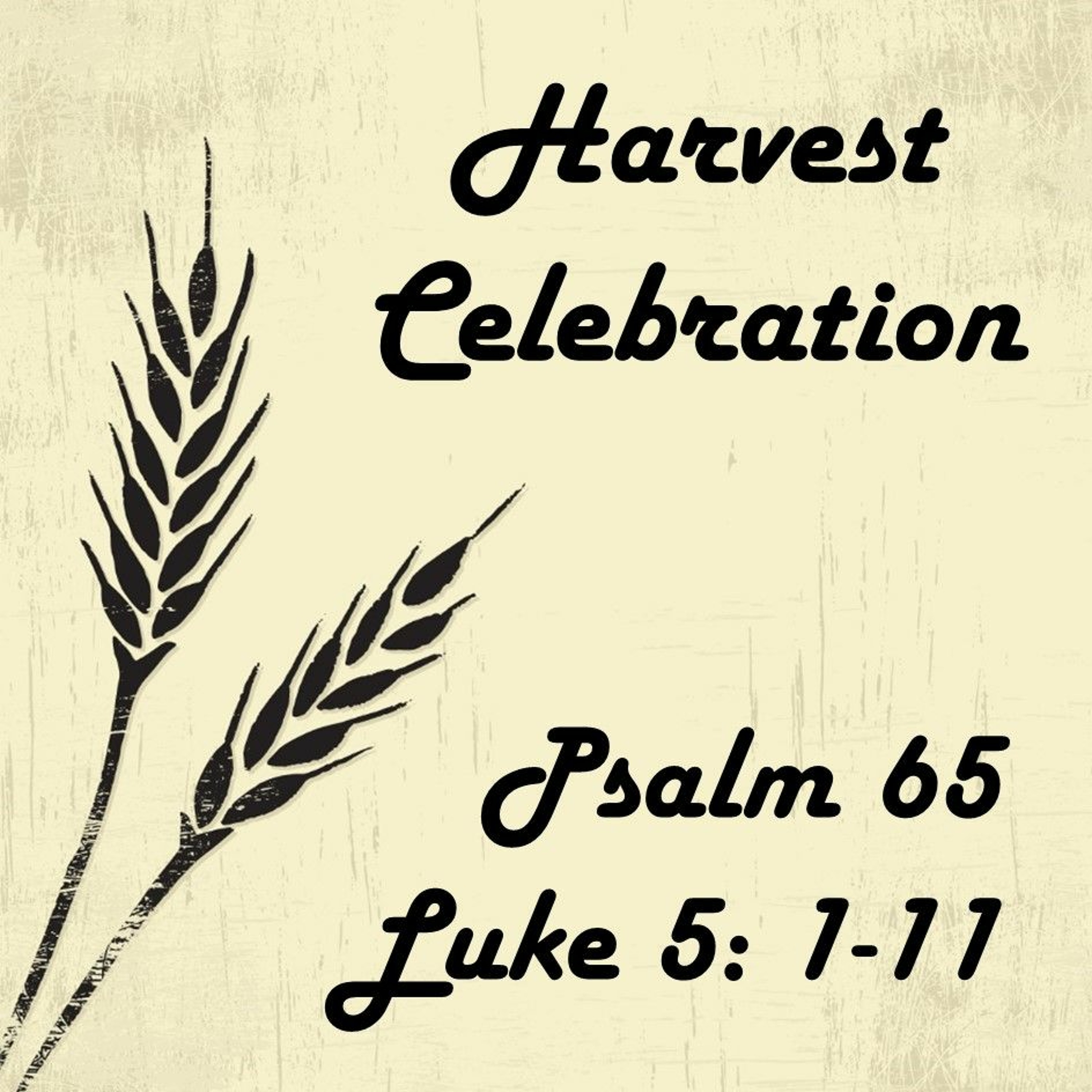 5 September 21 - Harvest Sunday 2021 - Psalm 65; 5-13 and Luke 5 - Keith Mason episode artwork