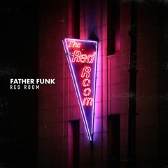 Father Funk - Red Room (OUT NOW!)