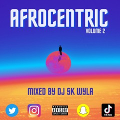 Afrobeats Mix 2023 - AFROCENTRIC - Vol. 2 - Mixed By DJ SK WYLA - Ft - Asake, Burna Boy & More