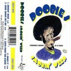 Doobies - Come Smoke Wit Me (D-crew)