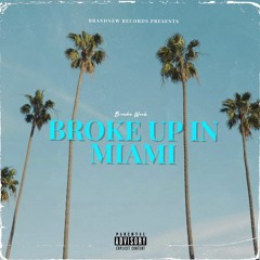 Broke Up In Miami