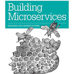 Get EPUB 📝 Building Microservices: Designing Fine-Grained Systems by  Sam Newman [EP