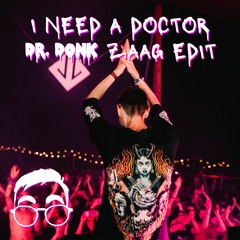 I Need A Doctor Zaag Kick Edit (FREE DOWNLOAD)