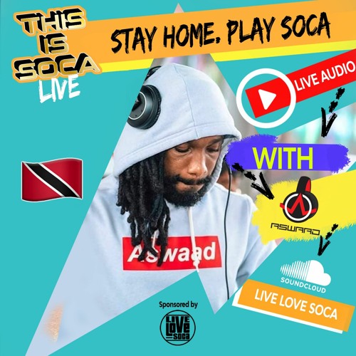 This Is Soca Live - Stay Home Play Soca By DJ Aswaad Live Session