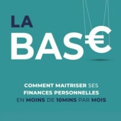 [Télécharger en format epub] La Base: Comment maitriser ses finances personelles: En moins de 10 m