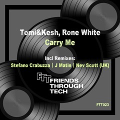 Tomi&Kesh, Rone White - Carry Me (Original Mix)