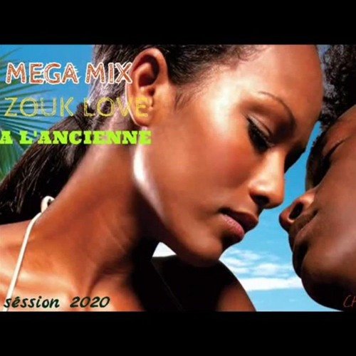 MEGA MIX ZOUK LOVE a l_ancienne séssion mix