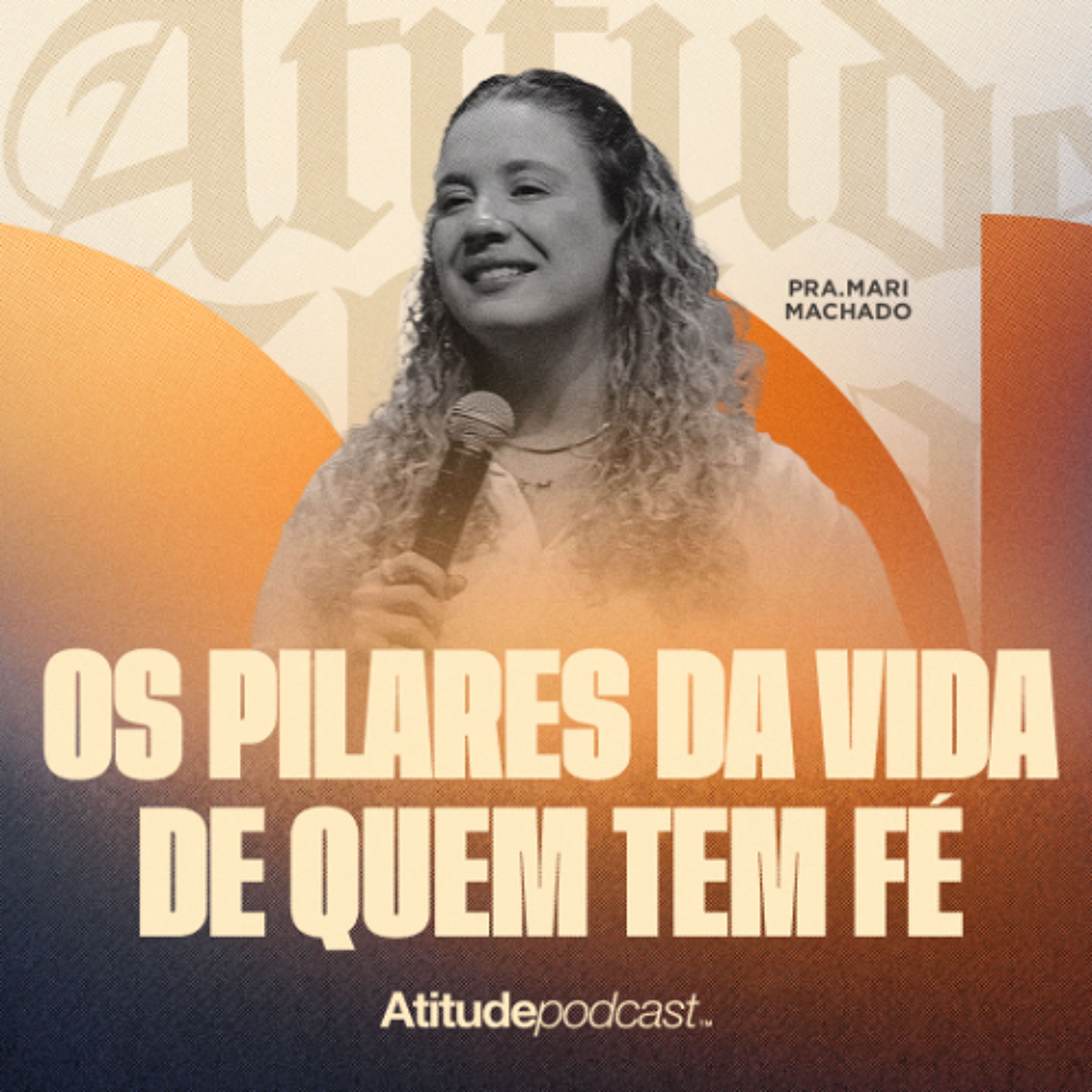 Os pilares da vida de quem tem fé | Pra. Mariana Machado episode artwork