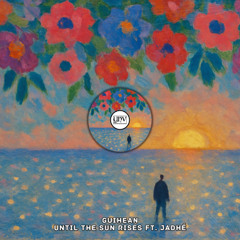 Guihean - Until The Sun Rises (feat. Jadhe) [YHV RECORDS]