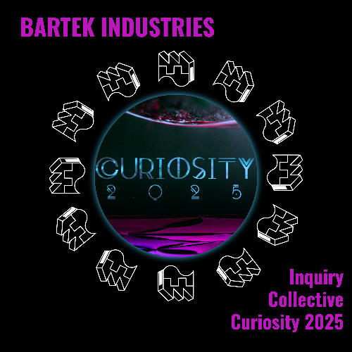 Bartek Industries @ Curiosity 2025