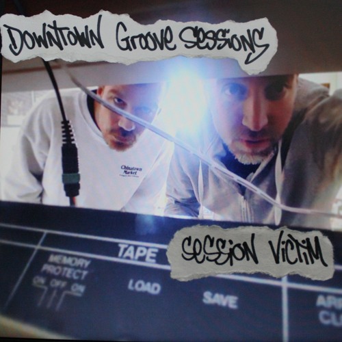 Downtown Groove Sessions w/ Session Victim (Live Set)
