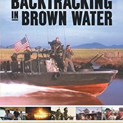 [View] PDF 📨 Backtracking in Brown Water: Retracing Life on Mekong Delta River Patro