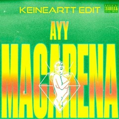 Tyga - Ayy Macarena (Keineartt Edit)