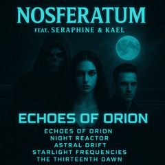 Nosferatum feat Kael -  Echoes of Orion (edit)