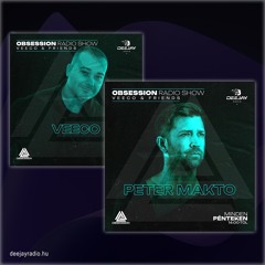 EP35. Veeco & Peter Makto - Obsession Radio Show  2024.06.07. [deejayradio.hu]