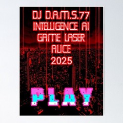 DJ D.A.M.S.77 INTELLIGENCE AI GAME LASER ALICE 2025