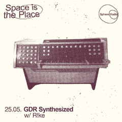 Space Is The Place S15E3 - GDR Synthesized w/ R!ke - 25.05.2025