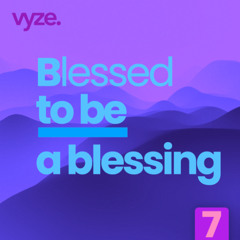 vyze. Blessed to be a blessing | Den wo dein Schatz ist, ist Leben