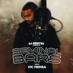 'Seminal Bars' Freestyle (feat. VIC MENSA)