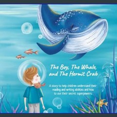$${EBOOK} 📕 The Boy, The Whale, and The Hermit Crab: A story to help children understand their dys