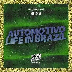 MC ZKW x POUNDSHOP – AUTOMOTIVO LIFE IN BRAZIL