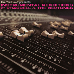 Can You Flow? Presents: Instrumental Renditions of Pharrell & the Neptunes