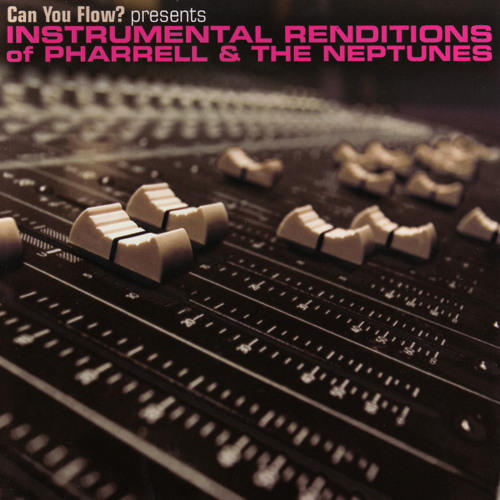 Can You Flow? Presents: Instrumental Renditions of Pharrell & the Neptunes
