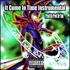 It Come In Time Instrumental Prod By Prof Dr Yah