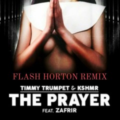 The Prayer - Timmy Trumpet, KSHMR (feat. Zafrir) (Flash Horton Remix).mp3