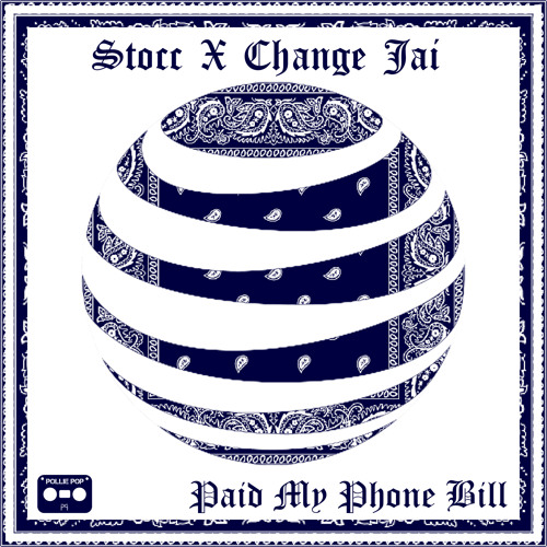 stream-stocc-x-change-jai-listen-to-paid-my-phone-bill-playlist