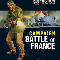 Get PDF 💗 Bolt Action: Campaign: Battle of France by  Warlord Games &  Peter Dennis