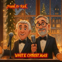 Frank & Rick - WHITE CHRISTMAS