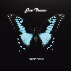 Jae Fresco- Pretty Wings