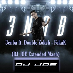 3enba ft. Double Zouksh - FoKaK (DJ JOE Extended Mash) 2021 ريمكس - عنبه - فكك