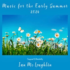 Music For Early Summer 2024