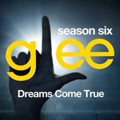 Stream gleethemusic | Listen to Glee: The Music, Dreams Come True playlist  online for free on SoundCloud