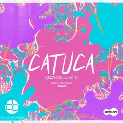 Classmatic - Catuca Ft. Mc Th (Bruno Pacheco Remix)