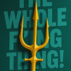 The Whole F'ing Thing (Extended Version)