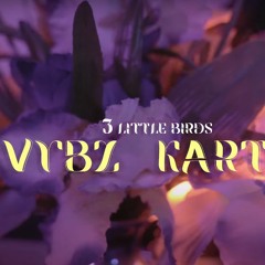 Vybz Kartel - 3 Little Birds _ Oct 2021