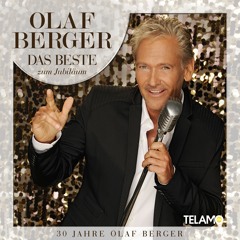 Das Beste zum Jubiläum - 30 Jahre Olaf Berger
