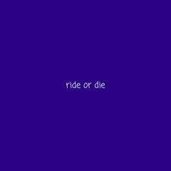 ride or die edit