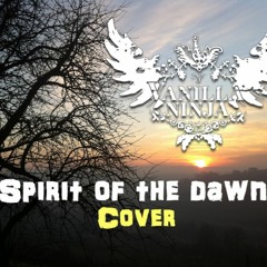 SPIRIT OF THE DAWN Cover ★ VANILLA NINJA