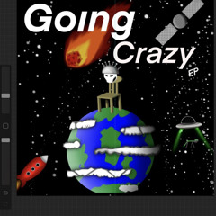 going crazy (chapter 1)