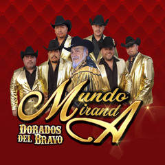 Los Dorados del Bravo con Mundo Miranda