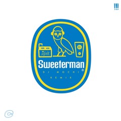 Sweeterman (DJ Mochi Remix)