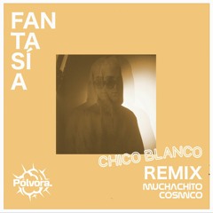 Fantasía - CHICO BLANCO - Baile Funk Remix - Muchachito Cósmico