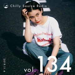 Chilly Source Radio Vol.134 DJ YEN , YAS Guest mix