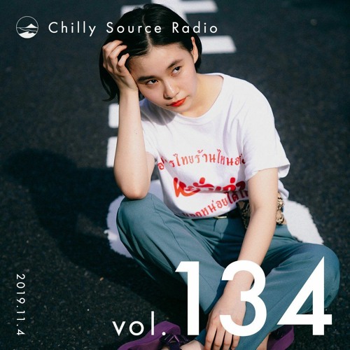 Chilly Source Radio Vol.134 DJ YEN , YAS Guest mix